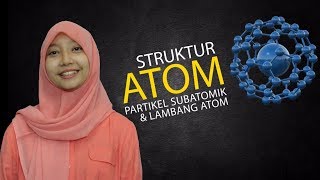 STRUKTUR ATOM PARTIKEL SUBATOMIK DAN LAMBANG ATOM  ATOMIC STRUCTURE [upl. by Aymik]