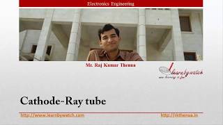 CathodeRay Tube  Hindi Urdu  Electronics Engineering by Raj Kumar Thenua [upl. by Riess408]