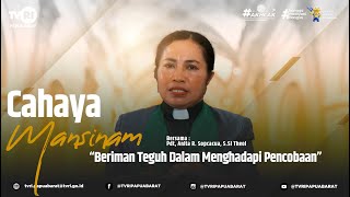 CAHAYA MANSINAM  EPS 01 BERIMAN TEGUH DALAM MENGHADAPI PEMCOBAAN [upl. by Yhtrod]