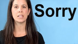 How to Say SORRY  American English Pronunciation [upl. by Hotze]