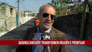 BASHKIA SHKODËR TRANSFORMON RRUGËN E PREMTUAR [upl. by Yorle]