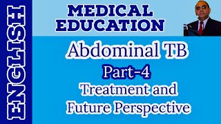 Abdominal Tuberculosis Part4 TreatmentFuture Perspective  English  Prof Javed Iqbal FAROOQI [upl. by Akeemahs825]