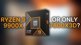 Ryzen 9 9900X vs 7800X3D  which one to choose [upl. by Mamie]