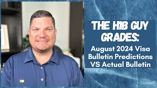 THE H1B GUY GRADES August 2024 Visa Bulletin Predictions VS the Actual Visa Bulletin Released [upl. by Ardenia]