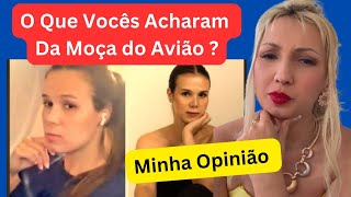 Chalini 🛑➡️ O Que Vocês Acharam da Moça do Avião Vou Falar a Minha Opinião [upl. by Hoppe]