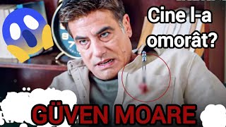 GÜVEN MOARE la finalul serialului‼️❓️Cine este VINOVATUL și de ce a făcut asta❓️😱🥺 [upl. by Black314]