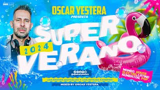 SUPER VERANO 2024  MIX ELECTRO LATINO MAMBO HOUSE  ÉXITOS AGOSTO 2024  by OSCAR YESTERA [upl. by Lorola]