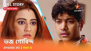 Full Story  Bhojo Gobindo  Episode 372  Part B [upl. by Asaph251]