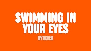 Dynoro  Swimming In Your Eyes Lyrics [upl. by Eak]