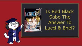 OP07 Off Meta Decks Is RB Sabo The Answer To Lucci amp Enel [upl. by Gifferd]