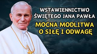 Znajdź siłę i odwagę poprzez tę modlitwę do Świętego Jana Pawła [upl. by Farrar]