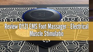 Review DYZI EMS Foot Massager  Electrical Muscle Stimulation for Pain Relief and Improve Circulatio [upl. by Benita196]