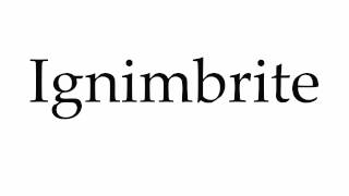 How to Pronounce Ignimbrite [upl. by Eerol862]