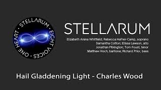 Hail Gladdening Light  Charles Wood  Stellarum [upl. by Nadean]