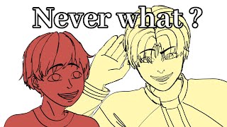 Never what  ANIMATIC [upl. by Caiaphas]