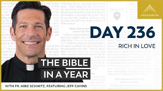 Day 236 Rich in Love — The Bible in a Year with Fr Mike Schmitz [upl. by Llenrad859]