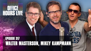 Walter Masterson Mikey Kampmann Ep 317 [upl. by Alakcim]