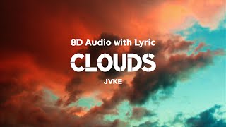 JVKE  Clouds  Lyrics  8D Audio [upl. by Oicul807]