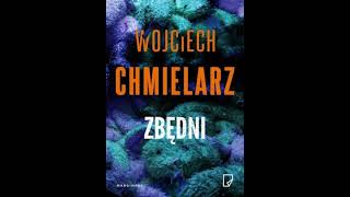 Wojciech Chmielarz  Zbędni  Audiobooki  Audiobook Pl Part 1 [upl. by Lamond294]