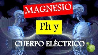 Magnesio pH y Cuerpo Eléctrico [upl. by Lalise]