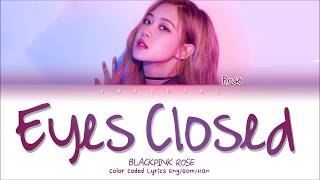 ROSÉ BLACKPINK  EYES CLOSED Halsey Cover LYRICS [upl. by Laeynad824]