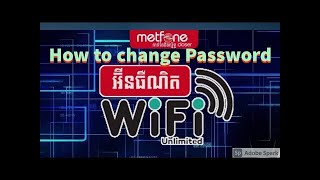 How To Change Password Wifi Metfone [upl. by Irual788]