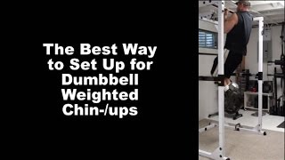 How to Set Up for Dumbbell Weighted ChinUps and Build a Bigger Stronger Back [upl. by Enairb735]