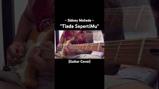 Sidney Mohede  Tiada SepertiMu Guitar Cover [upl. by Kamin775]