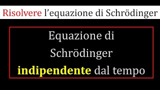 MQ102  lEquazione di Schrödinger indipendente dal tempo [upl. by Akselaw11]