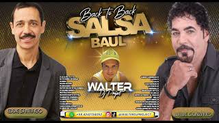 Willie Gonzales Vs Eddie Santiago B2B EXITOS Mix SALSA BAUL  🎧 Dj Walter Project [upl. by Nnanaej]