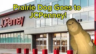 Prairie Dog goes to JCPenney [upl. by Mehalek174]