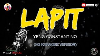 LAPIT  YENG CONSTANTINO HQ KARAOKE [upl. by Osber2]