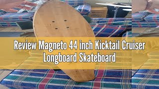 Review Magneto 44 inch Kicktail Cruiser Longboard Skateboard  Bamboo and Hard Maple Deck  Made for [upl. by Loftis]