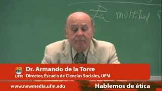 ¿Qué es ética  Dr Armando de la Torre [upl. by Gert]