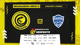 CASCAVEL x BARRA  BRASILEIRÃO SÉRIE D  2ª FASE [upl. by Lat]