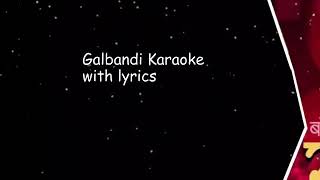 Galbandi karaoke with lyrics super hit song original [upl. by Lacee]