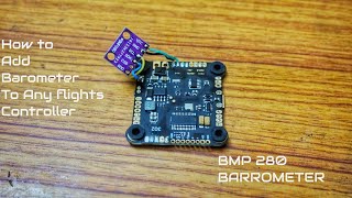 How to Add External Barrometer to Any flight controllerBMP 280Mamba F405 [upl. by Durante144]