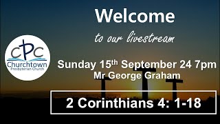 Churchtown Presbyterian Church  Sunday 15th September 24 7pm  Mr George Graham [upl. by Andaira]