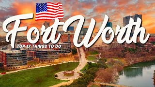 TOP 17 Things To Do In Fort Worth 🇺🇸 Travel Guide [upl. by Fawne449]