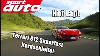 Ferrari 812 Superfast  HOT LAP  Nordschleife  72748 min  sport auto [upl. by Ynnot867]