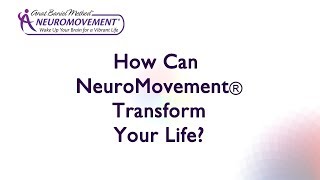 How Can NeuroMovement Transform Your Life Brain Plasticity amp the Anat Baniel Method [upl. by Raclima]