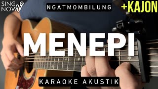 Menepi  Ngatmombilung Karaoke Akustik  Kajon [upl. by Attezi]