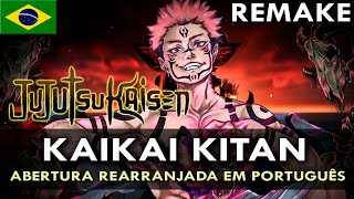 JUJUTSU KAISEN Kaikai Kitan REMAKE Abertura Rearranjada em Português  MigMusic [upl. by Itsuj]