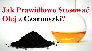 Jak Prawidłowo Stosować Olej z Czarnuszki [upl. by Ezzo99]