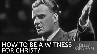 How to be a witness for Christ  Billy Graham [upl. by Aryan259]