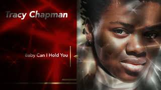 Tracy Chapman  Baby Can I Hold You [upl. by Judsen]