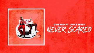 G Herbo  Never Scared ft Juice Wrld [upl. by Enyrhtak814]