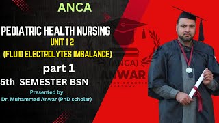 BSN KMU 5 SEMESTER UNIT 12 PEDIATRIC HEALTH NURSING  FLUID ELECTROLYTES IMBALANCE  PART 1 [upl. by Goat377]