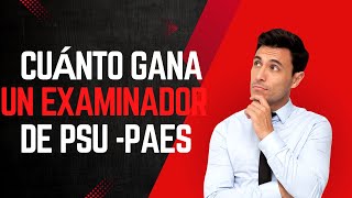 Cuánto gana un examinador PSU  Ahora PAES [upl. by Vasilis]