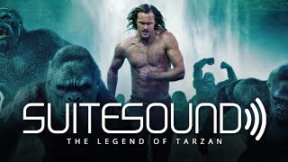 The Legend of Tarzan  Ultimate Soundtrack Suite [upl. by Ybanrab]